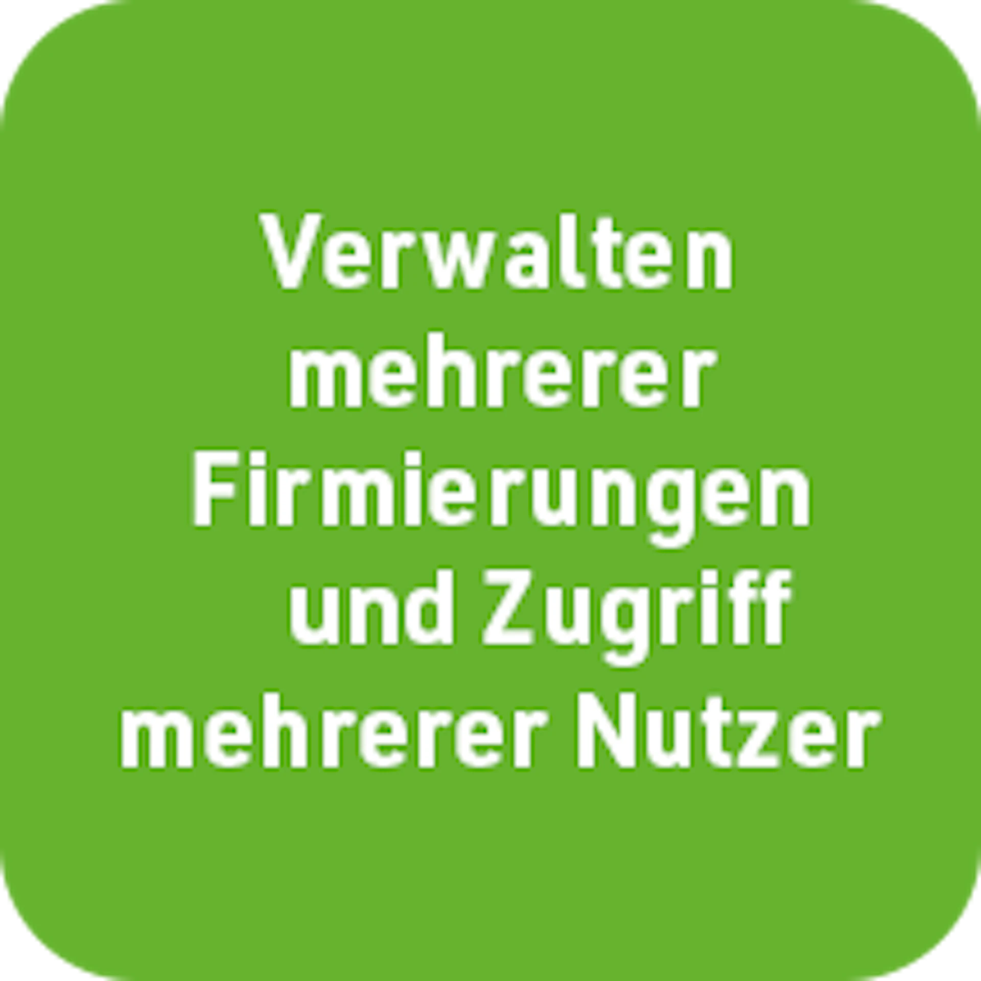 Verwalten mehrerer Firmierungen und Zugriff mehrerer Nutzer