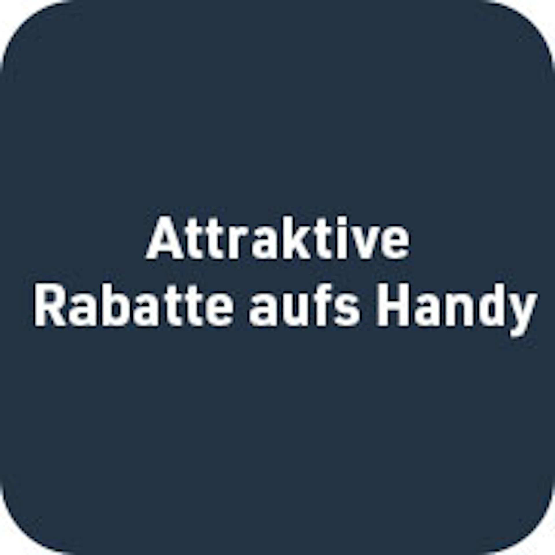 Attraktive Rabatte aufs Handy