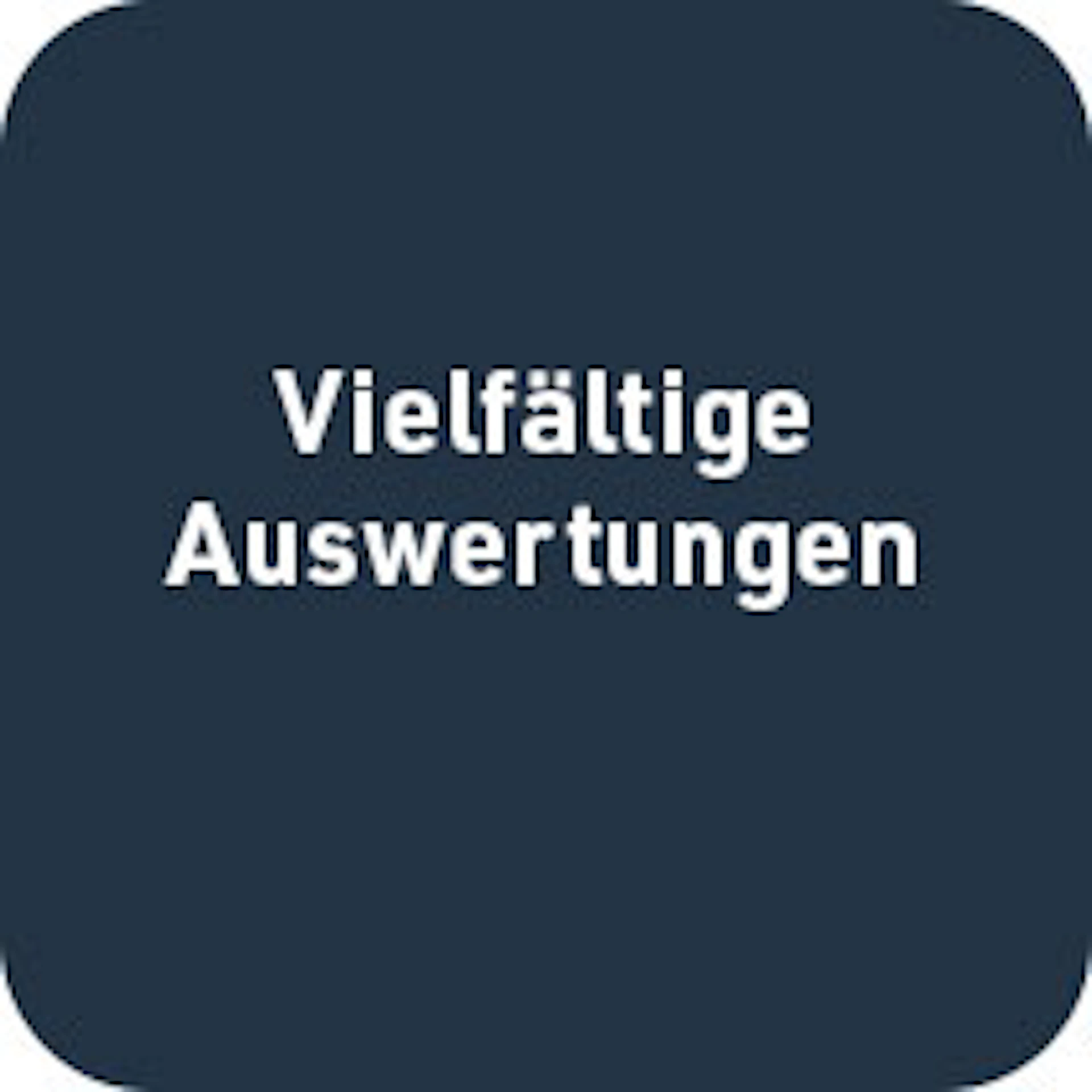 Vielfältige Auswertungen