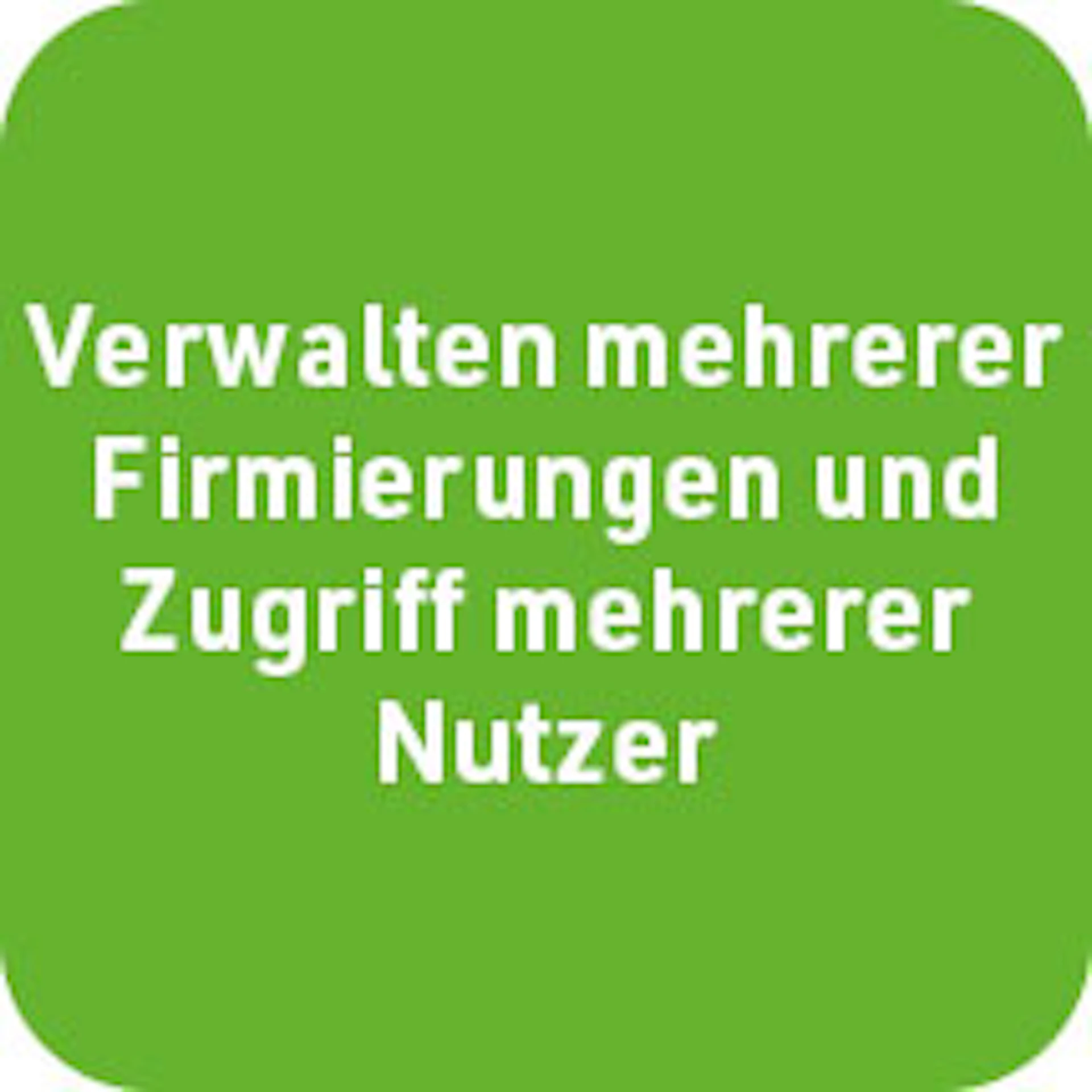 Verwalten mehrerer Firmierungen und Zugriff mehrerer Nutzer