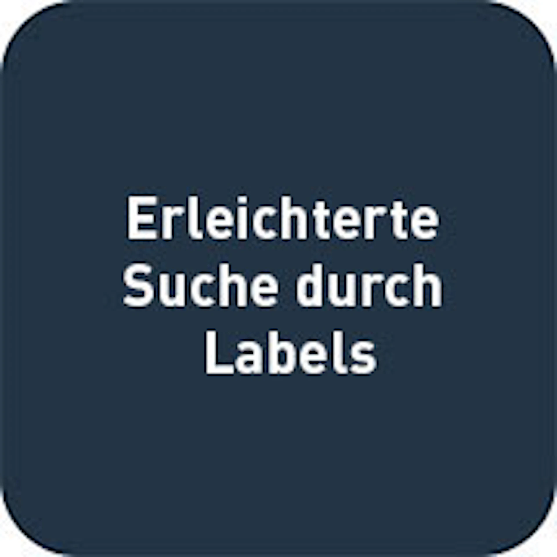 Erleichterte Suche durch Labels